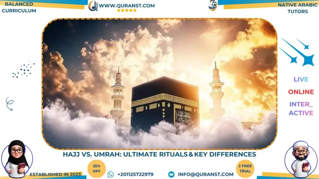 Hajj vs. Umrah: Key Differences and Rituals Explained | Quranst