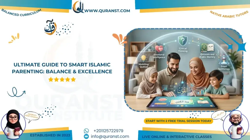 Ultimate Guide to Smart Islamic Parenting: Balance & Excellence | Quranst