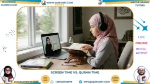 Balancing screen time and Quran learning for Muslim children