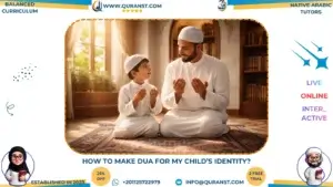How to make Dua for my child’s identity?